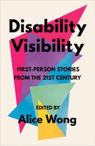 Disability Visibility: First-person Stories from the Twenty-first Century