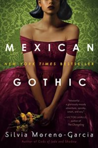 Mexican Gothic by Sylvia Moreno-Garcia