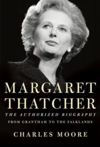 Margaret Thatcher: The Authorized Biography by Charles Moore