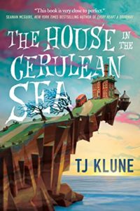The House in the Cerulean Sea by TJ Klune