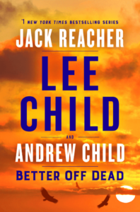 Better Off Dead: A Jack Reacher Novel by Lee Child and Andrew Child