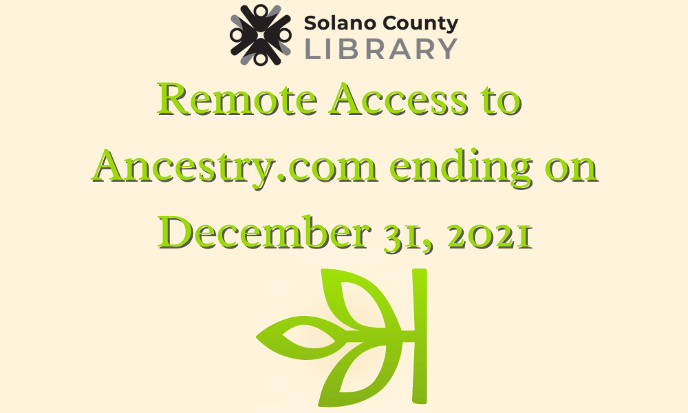 Remote access to Ancestry.com ends on December 31, 2021. Library access will still be available after December 31, 2021.