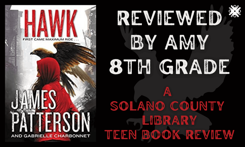 Hawk by James Patterson, reviewed by Solano County teen Amy