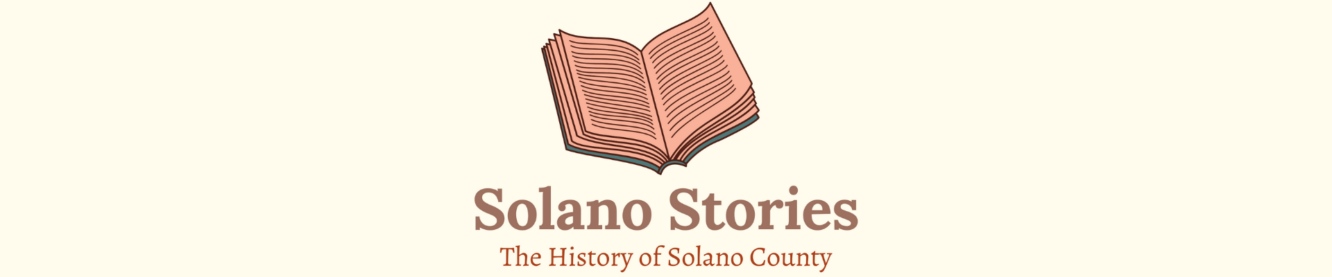 Solano Stories, explore the history of Solano County with Solano County Library!