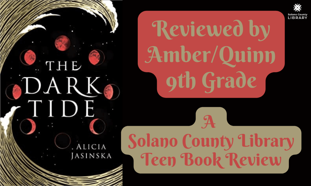 The Dark Tide by Alicia Jasinska, reviewed by Solano County teen Amber/Quinn