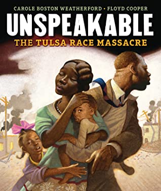 Unspeakable: The Tulsa Race Massacre by Carole Boston Weatherford