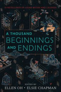 A Thousand Beginnings and Endings edited by Ellen Oh and Elsie Chapman