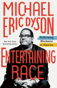 Entertaining Race by Michael Eric Dyson
