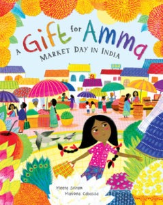A Gift for Amma: Market Day in India by Meera Sririam