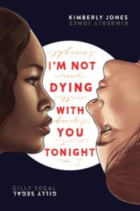 I'm Not Dying With You Tonight by Gilly Segal and Kimberly Jones