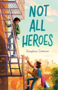 Not All Heroes by Josephine Cameron