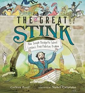 The Great Stink: How Joseph Bazalgette Solved London's Poop Pollution Problem by Colleen Paeff
