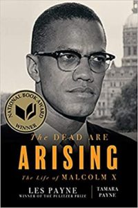 The Dead are Arising: The Life of Malcolm X by Les Payne