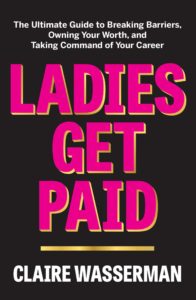 Ladies Get Paid by Claire Wasserman