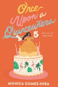 Once Upon a Quinceañera by Monica Gomez-Hira