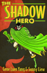 The Shadow Hero by Gene Luen Yang & Sonny Liew