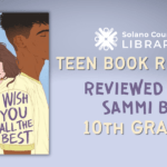 "I Wish You All The Best" Book Review By Solano County Teen, 10th Grade Sammi B.
