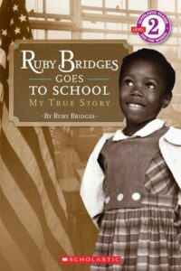 Ruby Bridges Goes To School: My True Story by Ruby Bridges