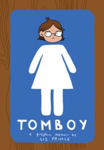 Tomyboy: A Graphic Memoir by Liz Prince