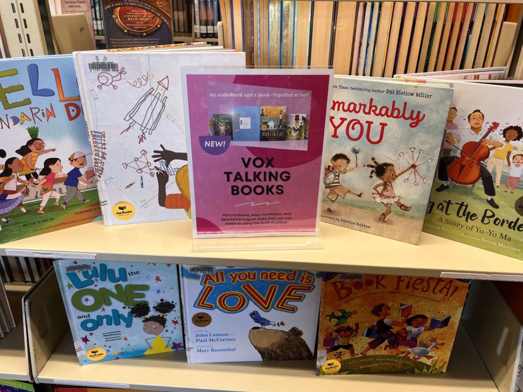 VOX Books are books that talk! Use your library card to borrow these books. Press the button inside to listen to the story!