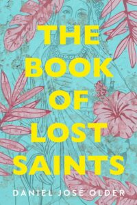 The Book of Lost Saints by Daniel Jose Older