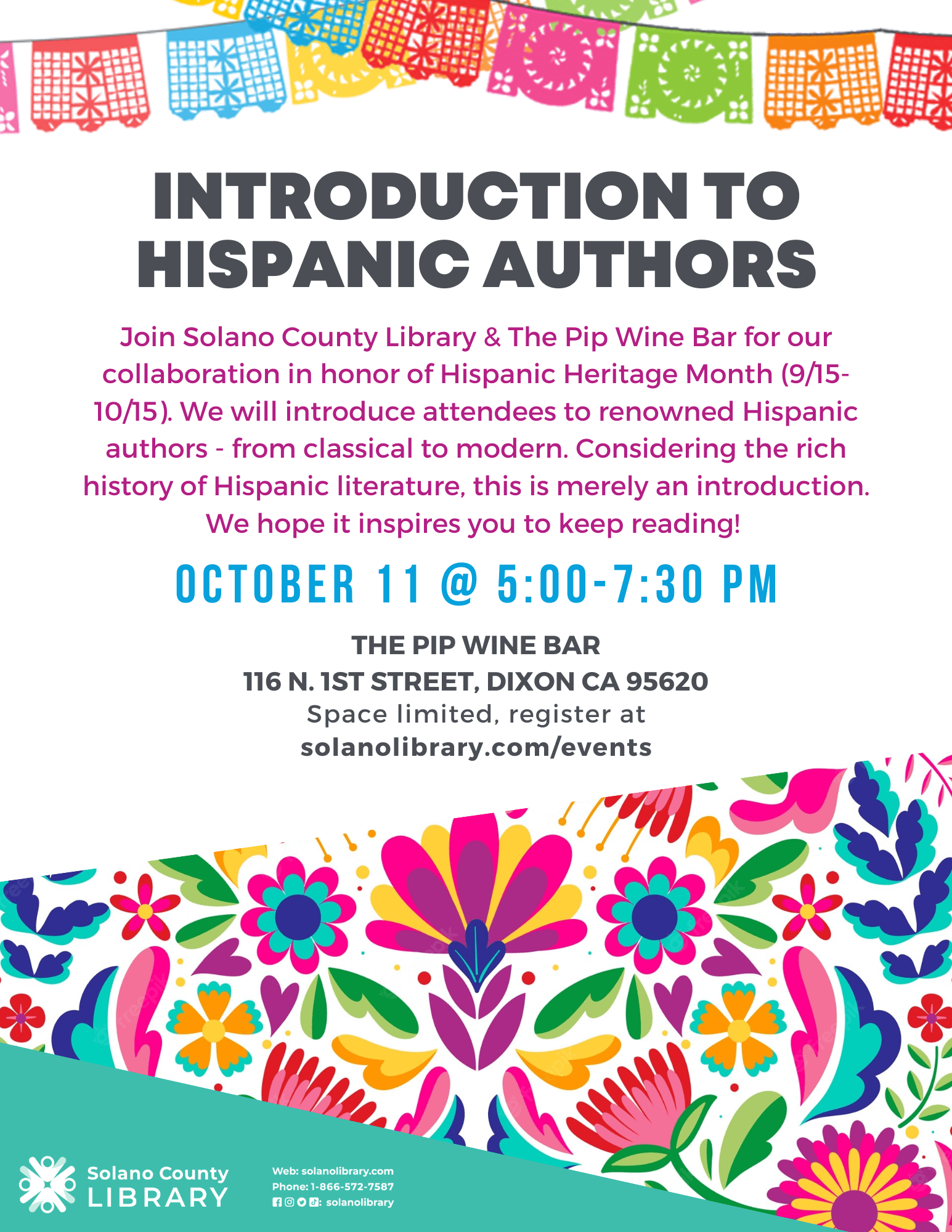 Solano County Library and The Pip Wine Bar celebrate Hispanic Heritage Month on October 11 at 5 pm by introducing you to renowned Hispanic authors and literature. Find an author that inspires you!