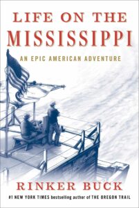 Life on the Mississippi: An Epic American Adventure by Rinker Buck